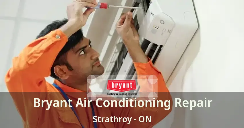 Bryant Air Conditioning Repair Strathroy - ON