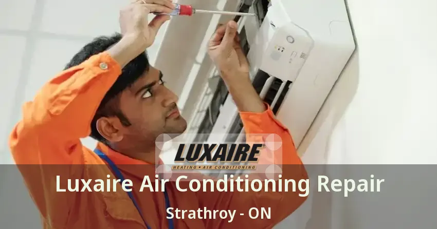Luxaire Air Conditioning Repair Strathroy - ON