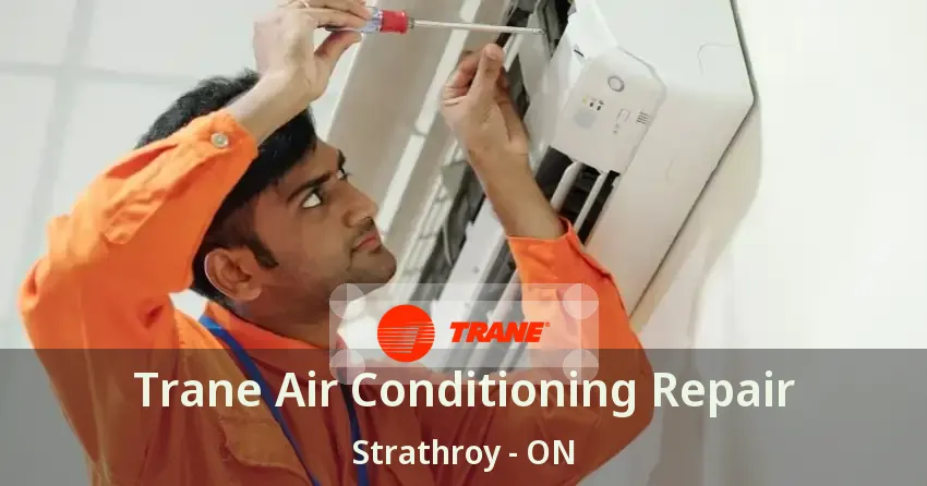 Trane Air Conditioning Repair Strathroy - ON