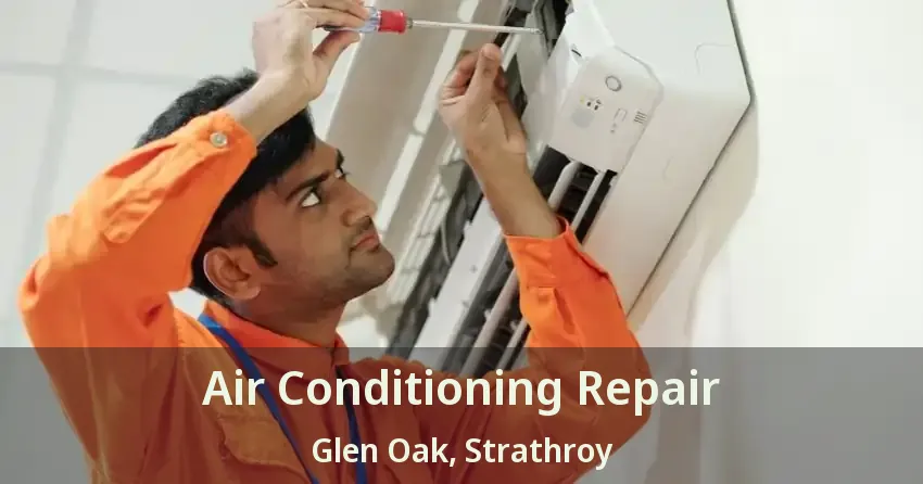 Air Conditioning Repair Glen Oak, Strathroy - ON