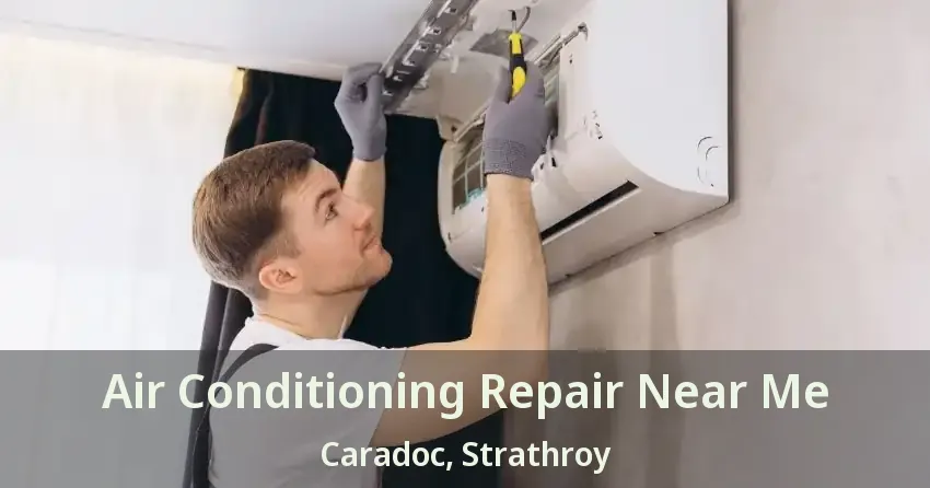 Air Conditioning Repair Near Me Caradoc, Strathroy - ON