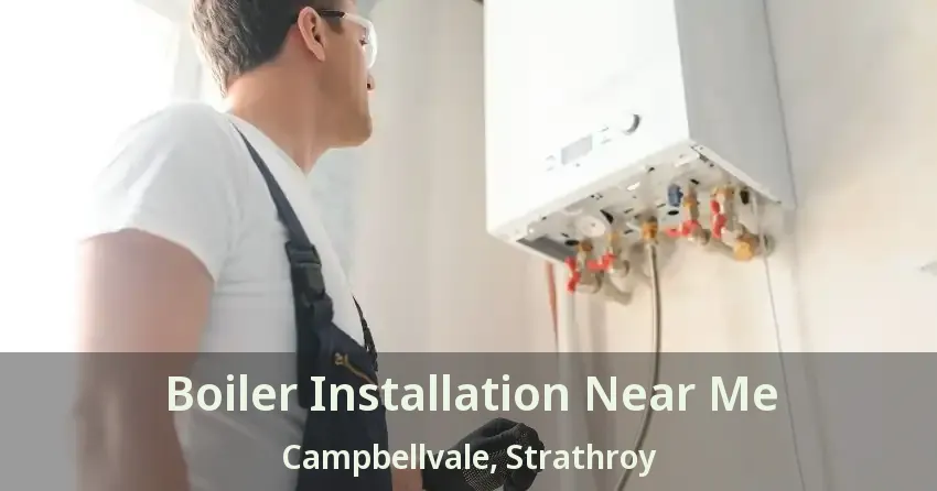 Boiler Installation Near Me Campbellvale, Strathroy - ON
