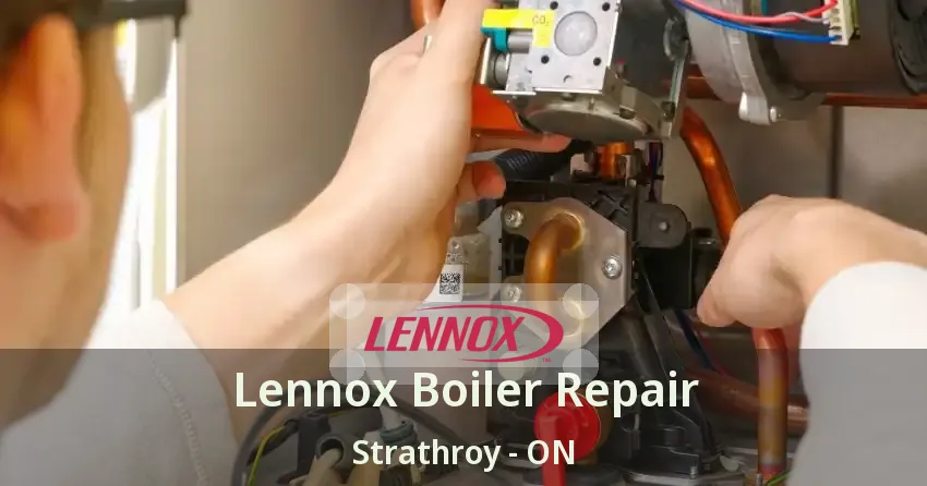 Lennox Boiler Repair Strathroy - ON