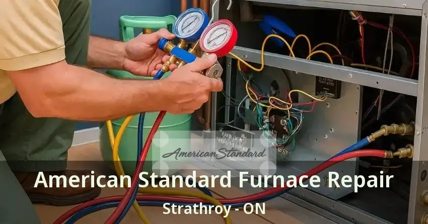 American Standard Furnace Repair Strathroy - ON