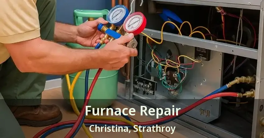 Furnace Repair Christina, Strathroy - ON