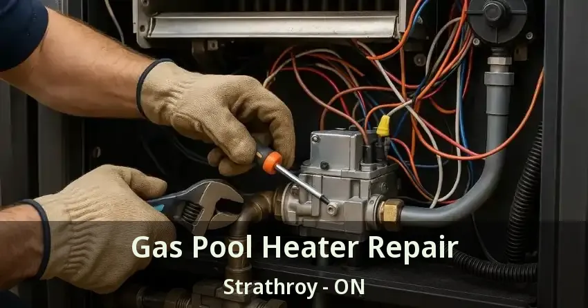 Gas Pool Heater Repair Strathroy - ON