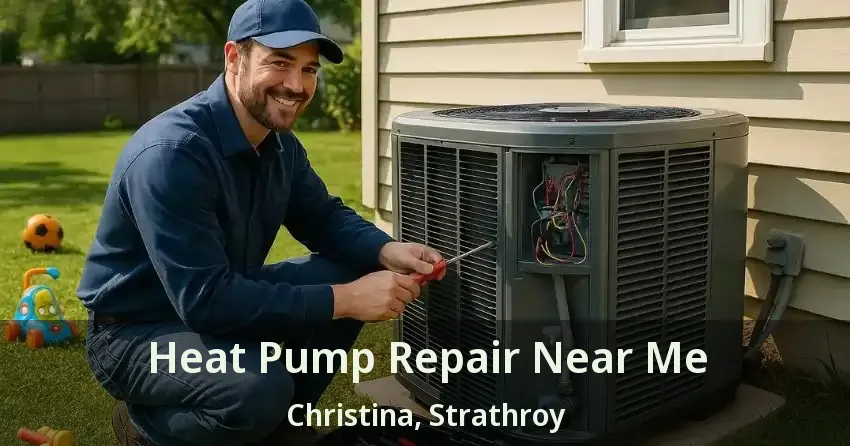 Heat Pump Repair Near Me Christina, Strathroy - ON