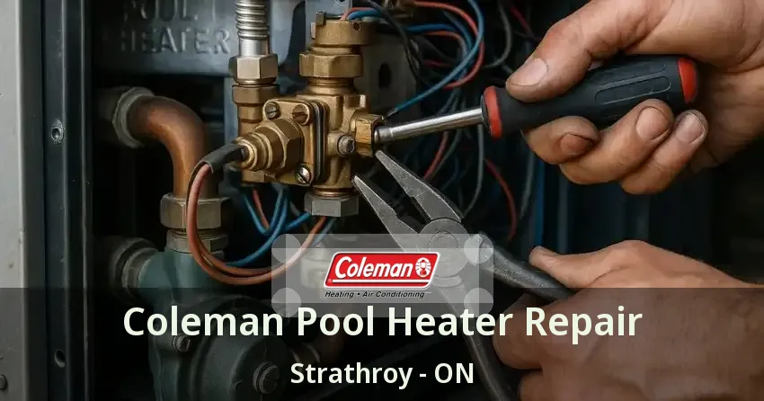 Coleman Pool Heater Repair Strathroy - ON