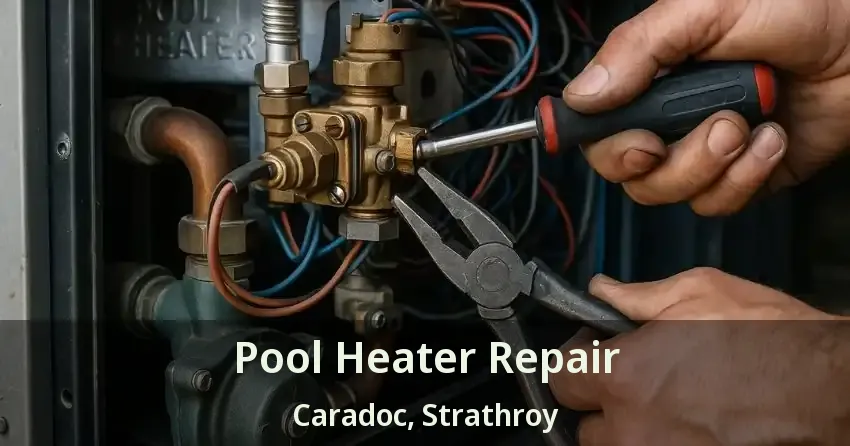 Pool Heater Repair Caradoc, Strathroy - ON