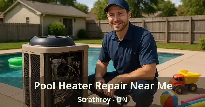 Pool Heater Repair Near Me Strathroy - ON