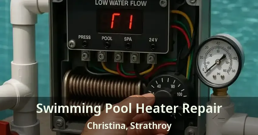 Swimming Pool Heater Repair Christina, Strathroy - ON